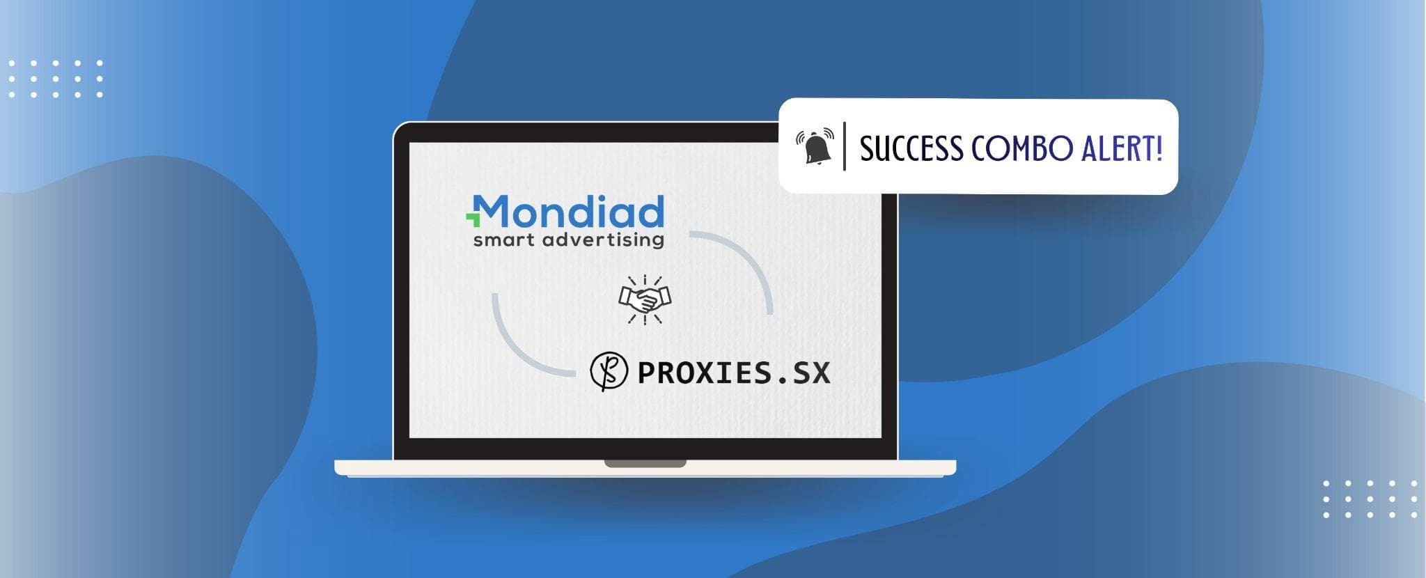 Mondiad and PROXIES.SX partnership banner showing both logos on a laptop screen under a Success Combo Alert label