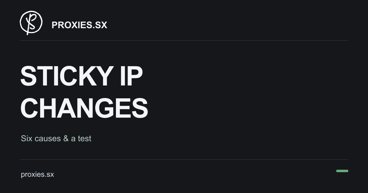 Sticky Proxy IP Changes and Their Six Causes. Proxies.sx logo and proxies.sx address on a dark background.