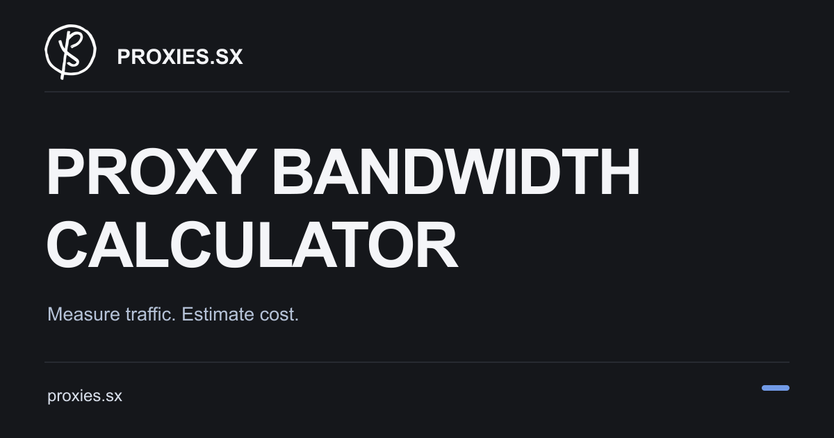Proxy Bandwidth Calculator: GB & Cost per Result. Proxies.sx logo and proxies.sx address on a dark background.