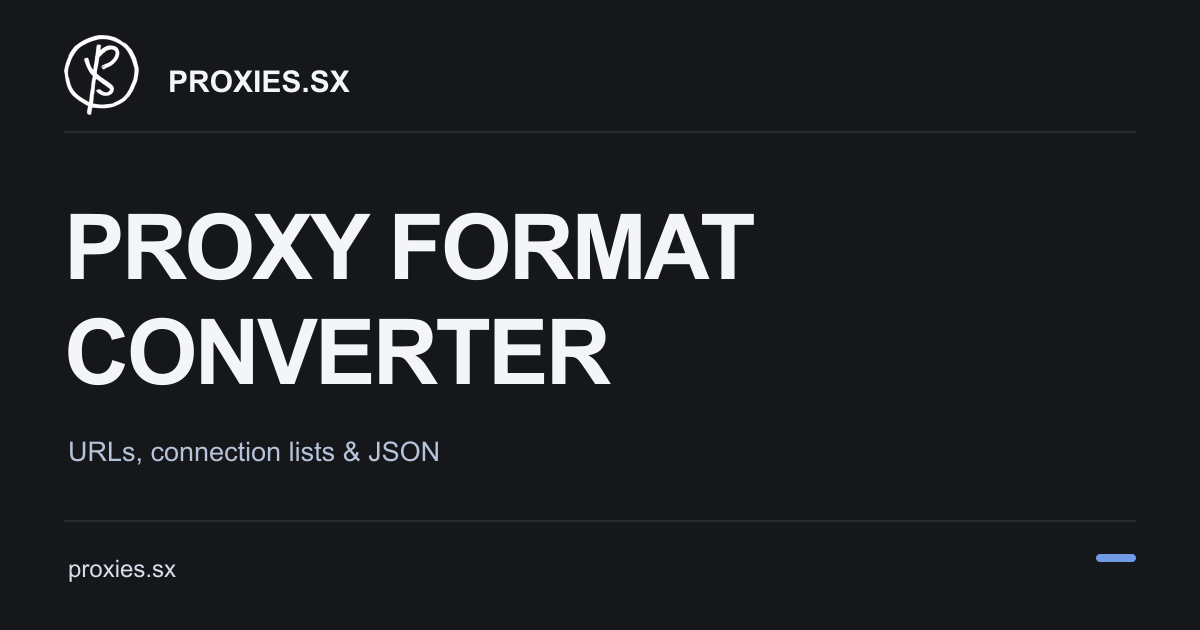 Proxy Format Converter: URLs, Lists and JSON. Proxies.sx logo and proxies.sx address on a dark background.